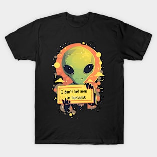 i dont believe in humans T-Shirt